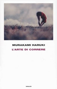 L'arte di correre, Murakami Haruki, Einaudi [Recensione] 